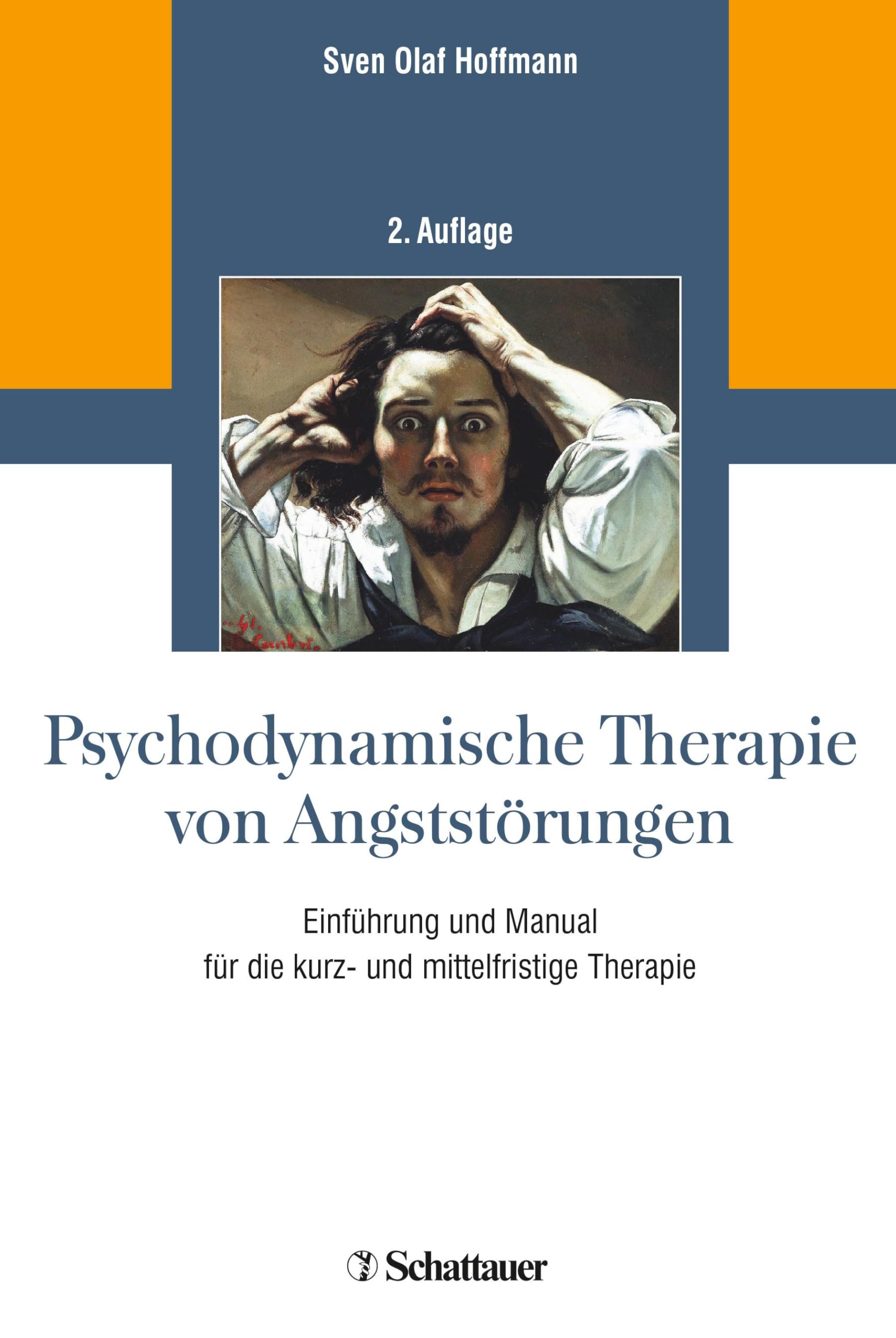 Schattauer Psychodynamische Therapie Von Angststörungen: Einführung Und Manual Für Die Kurz- Und Mittelfristige Therapie