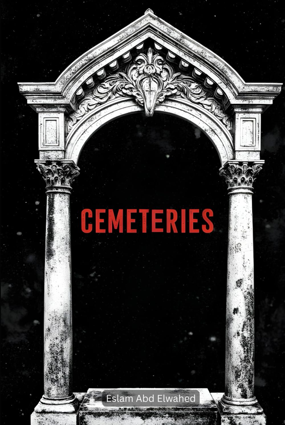 Cemeteries: 100 True Horror Stories of Ghost Sightings and Graveyard Hauntings (Horror & Supernatural)