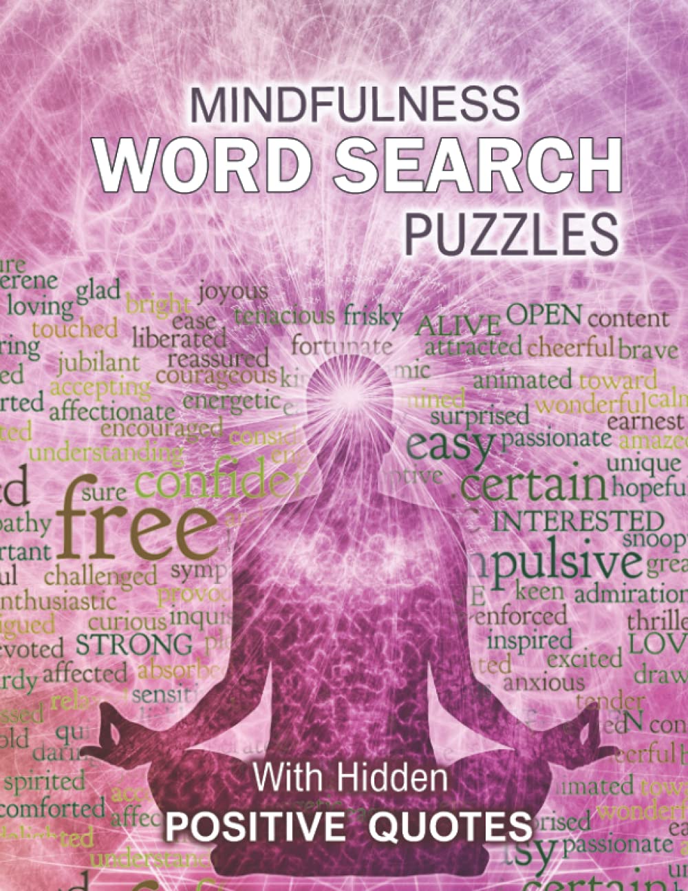 Mindfulness Word Search Puzzles: Word Find Puzzle Book for Adults with Positive Words and Hidden Mindfulness Quotes -Large Print