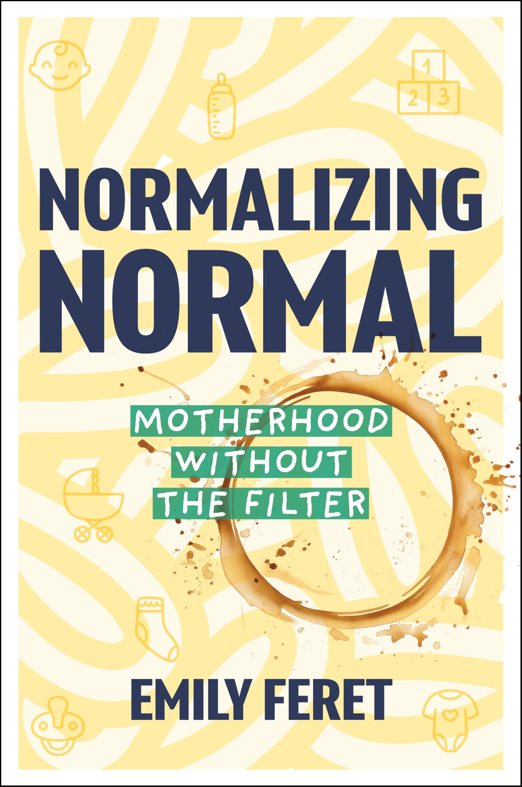 Normalizing Normal: Motherhood Without the Filter