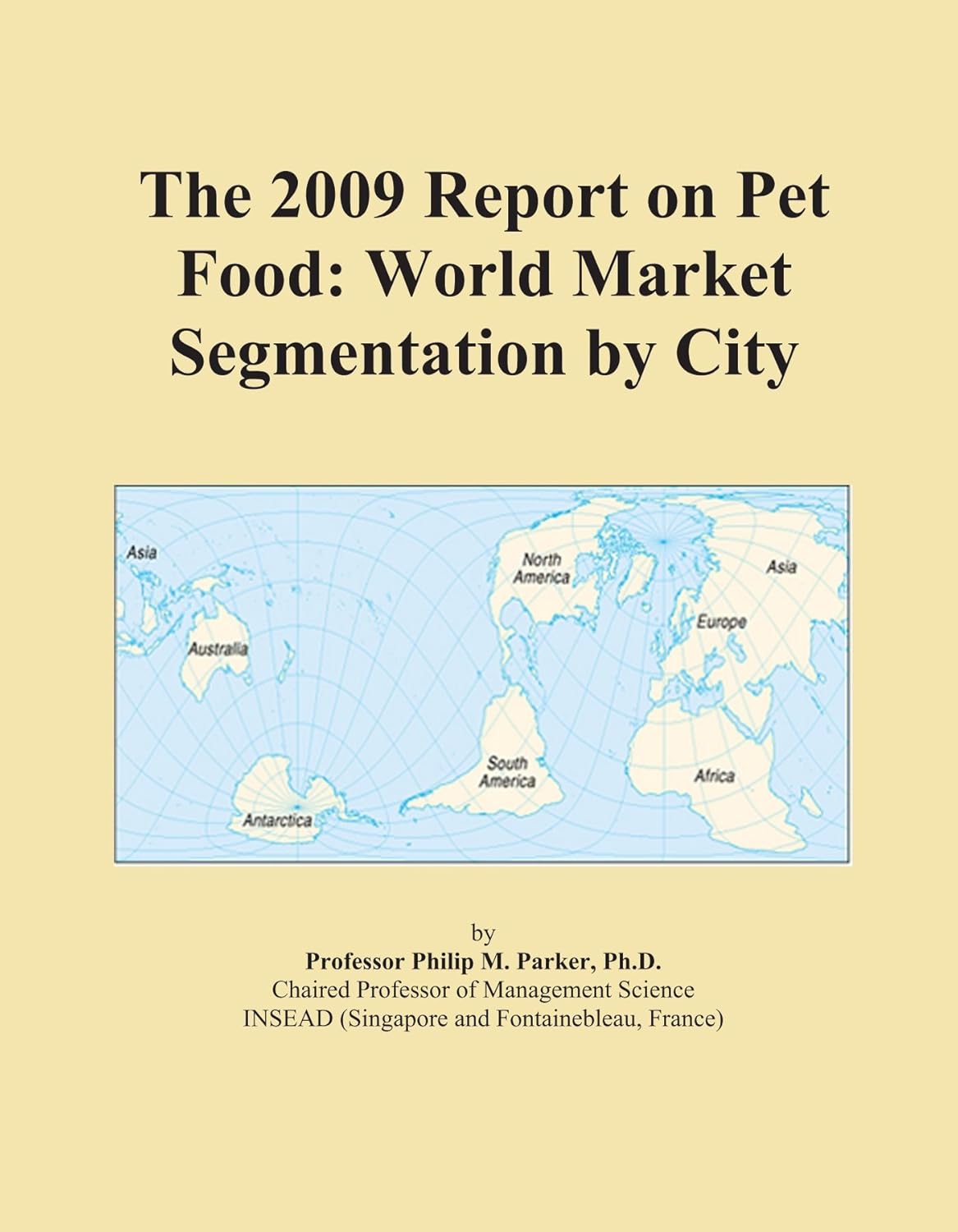 The 2009 Report on Pet Food World Market Segmentation by City