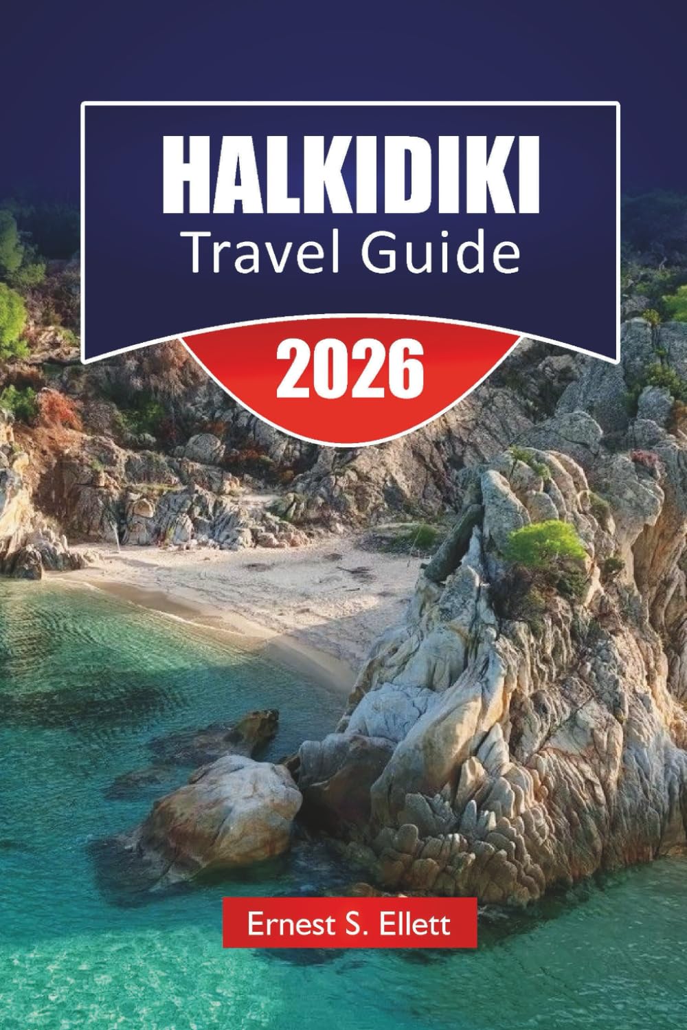 HALKIDIKI TRAVEL GUIDE 2026: Discover Top Attractions, Hidden gems, Beaches, Local Food, and Outdoor Adventures in Northern Greece