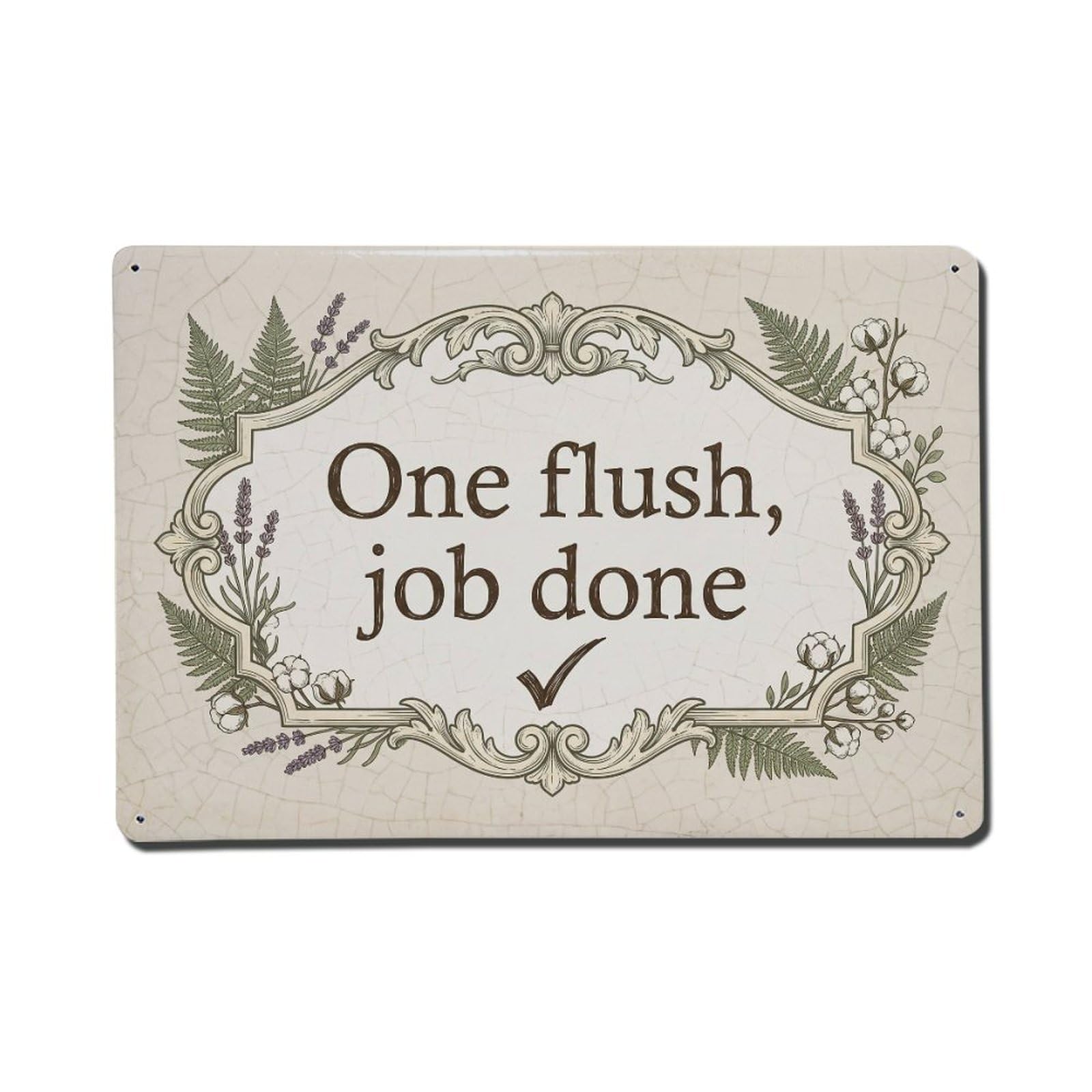 Olhnbad Style One Flush Job Done Toilet Humor Rustic Farmhouse Metal Tin Sign
