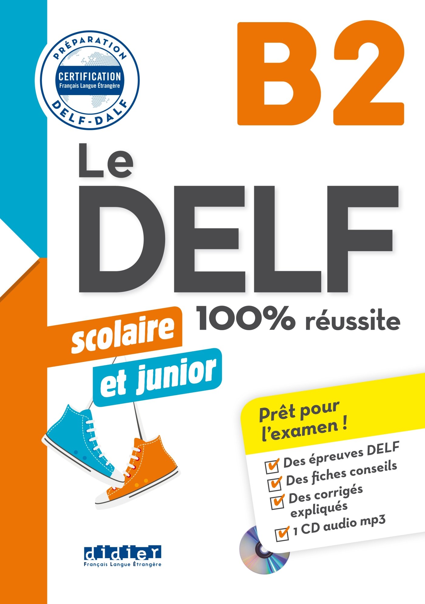 Le DELF Scolaire et Junior 100% Réussite B2 - édition 2017-2018 - Livre + CD mp3