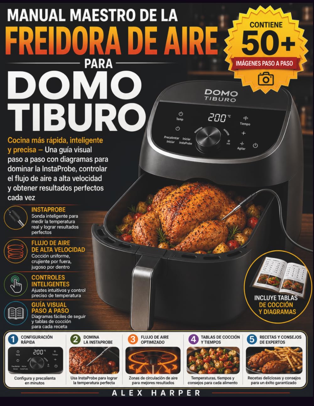 MANUAL MAESTRO DE LA FREIDORA DE AIRE PARA DOMO TIBURO: Cocina más rápida, inteligente y precisa – Una guía visual paso a paso con diagramas para ... y obtener resultados perfectos cada vez