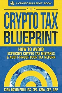 The Crypto Tax Blueprint™: How to Avoid Expensive Crypto Tax Mistakes & Audit-Proof Your Tax Return