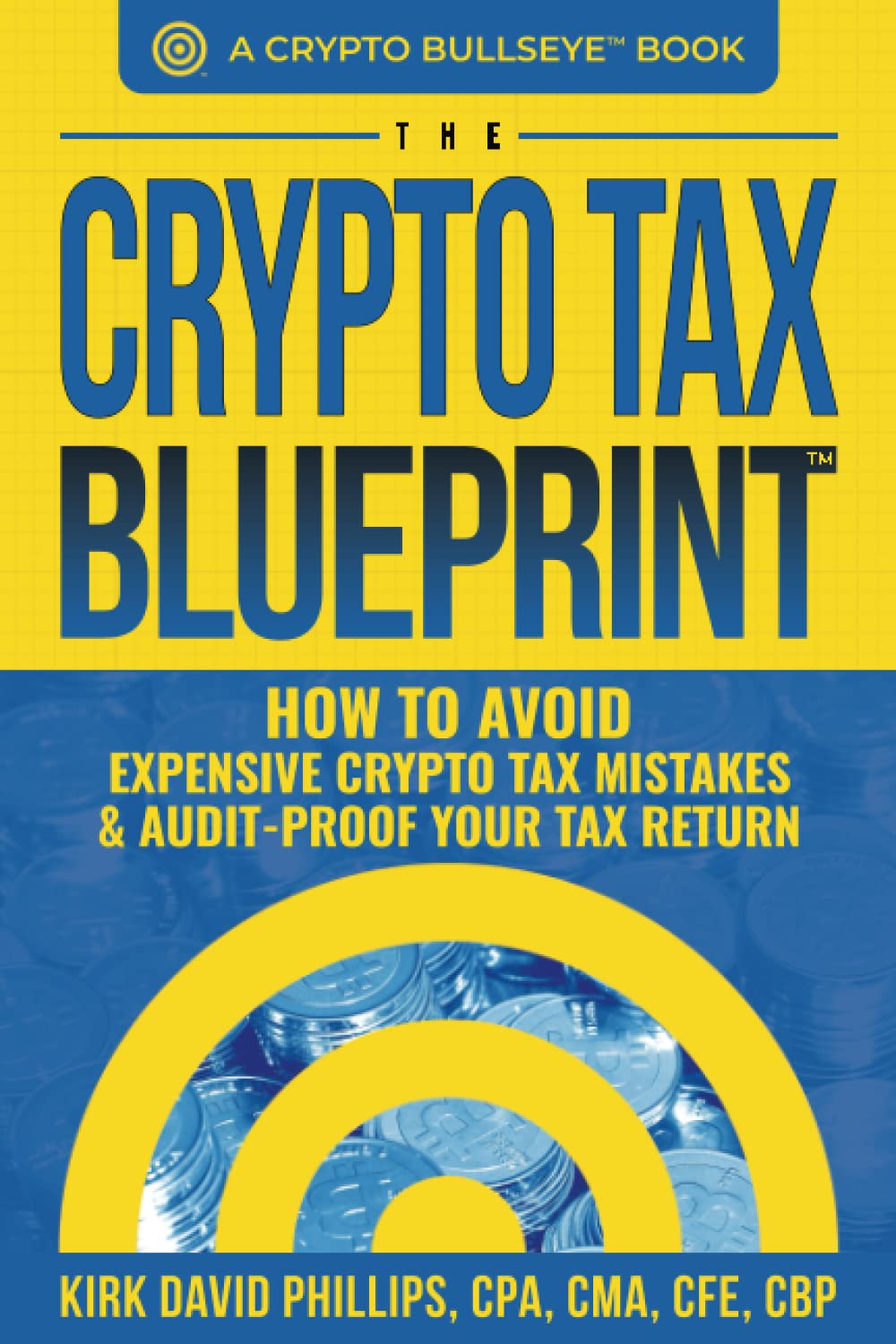 The Crypto Tax Blueprint™: How to Avoid Expensive Crypto Tax Mistakes & Audit-Proof Your Tax Return