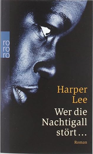 Wer Die Nachtigall Stört Unterschied Film Buch Wer die Nachtigall stört...: Roman : Lee, Harper, Malignon, Claire