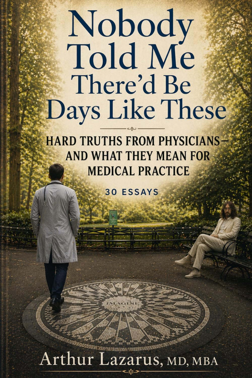 Nobody Told Me There’d Be Days Like These: Hard Truths from Physicians—and What They Mean for Medical Practice