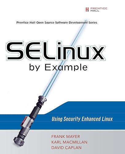 SELinux by Example: Using Security Enhanced Linux: Using Security Enhanced Linux