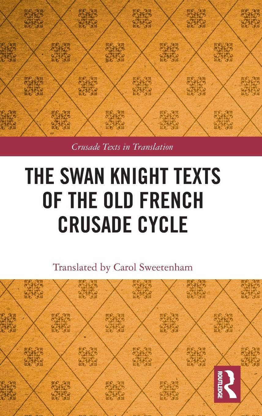 The Swan Knight Texts of the Old French Crusade Cycle by Caro... - 9780367136451