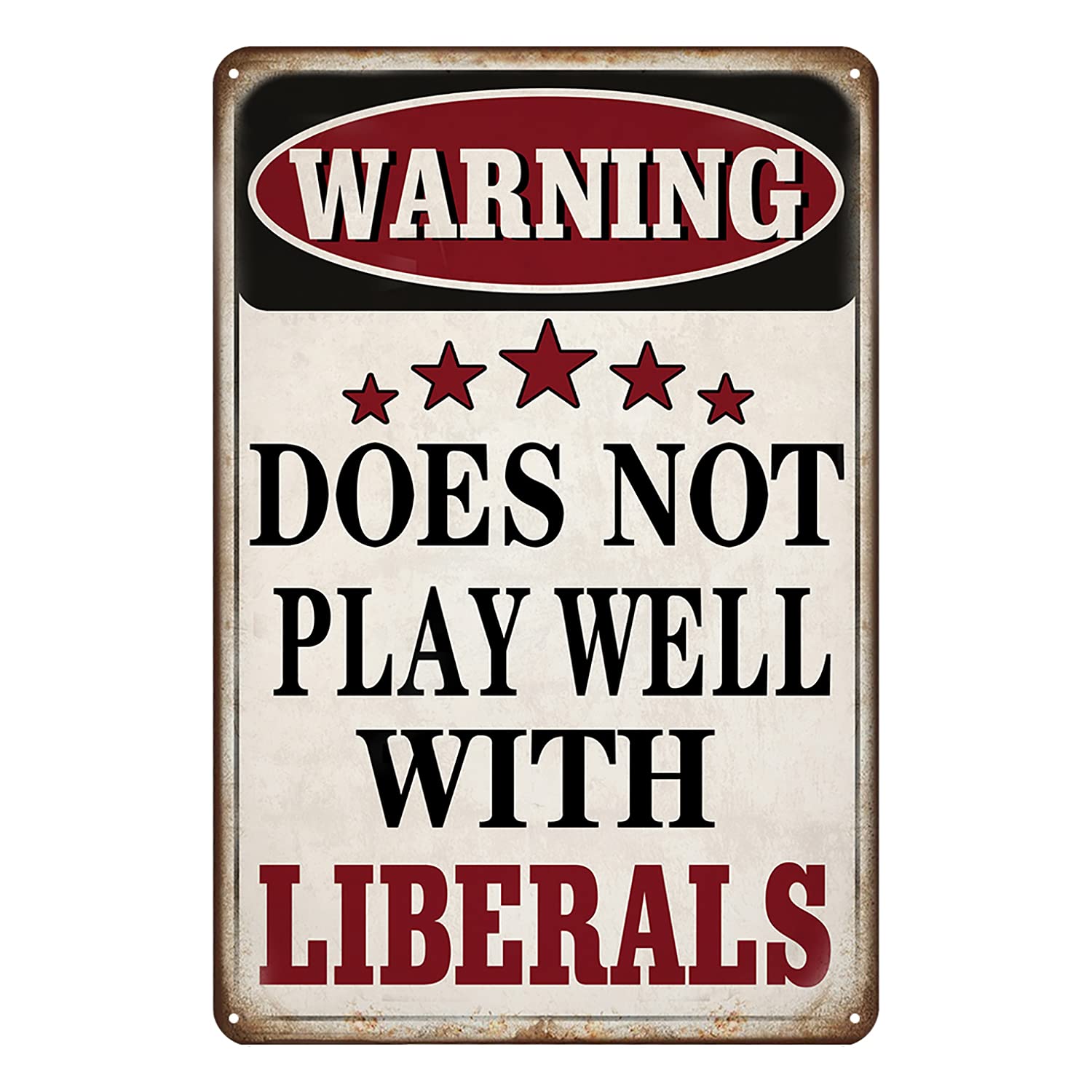 JacevooFunny Sarcastic Metal Tin Sign Warning Does Not Play Well With Liberals Tin Sign Vintage Man Cave Bar Home Wall Decor 8x12 Inch