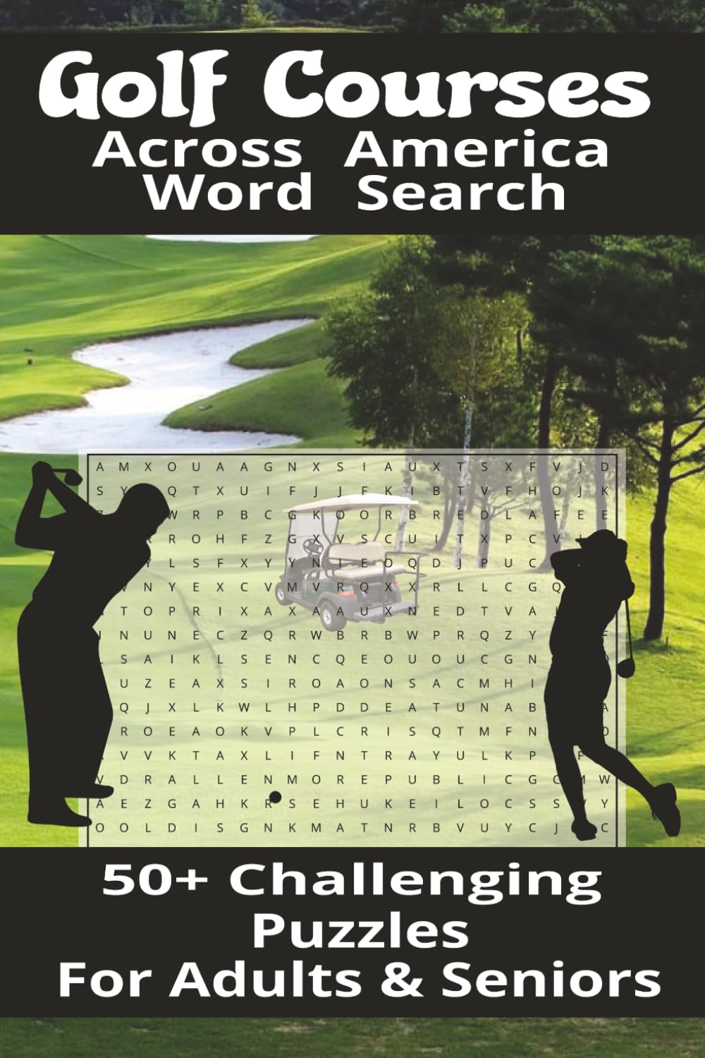 Golf Courses across America Word Search: 50+ Challenging puzzles for Your Mind | Learn the names of Golf Courses all across America | 6X9 inches 110 pages | Gift for the Golf Enthusiast |