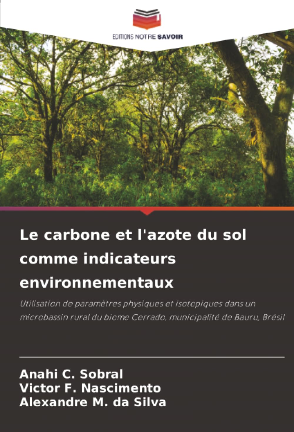 Le carbone et l'azote du sol comme indicateurs environnementaux: Utilisation de paramètres physiques et isotopiques dans un microbassin rural du biome Cerrado, municipalité de Bauru, Brésil