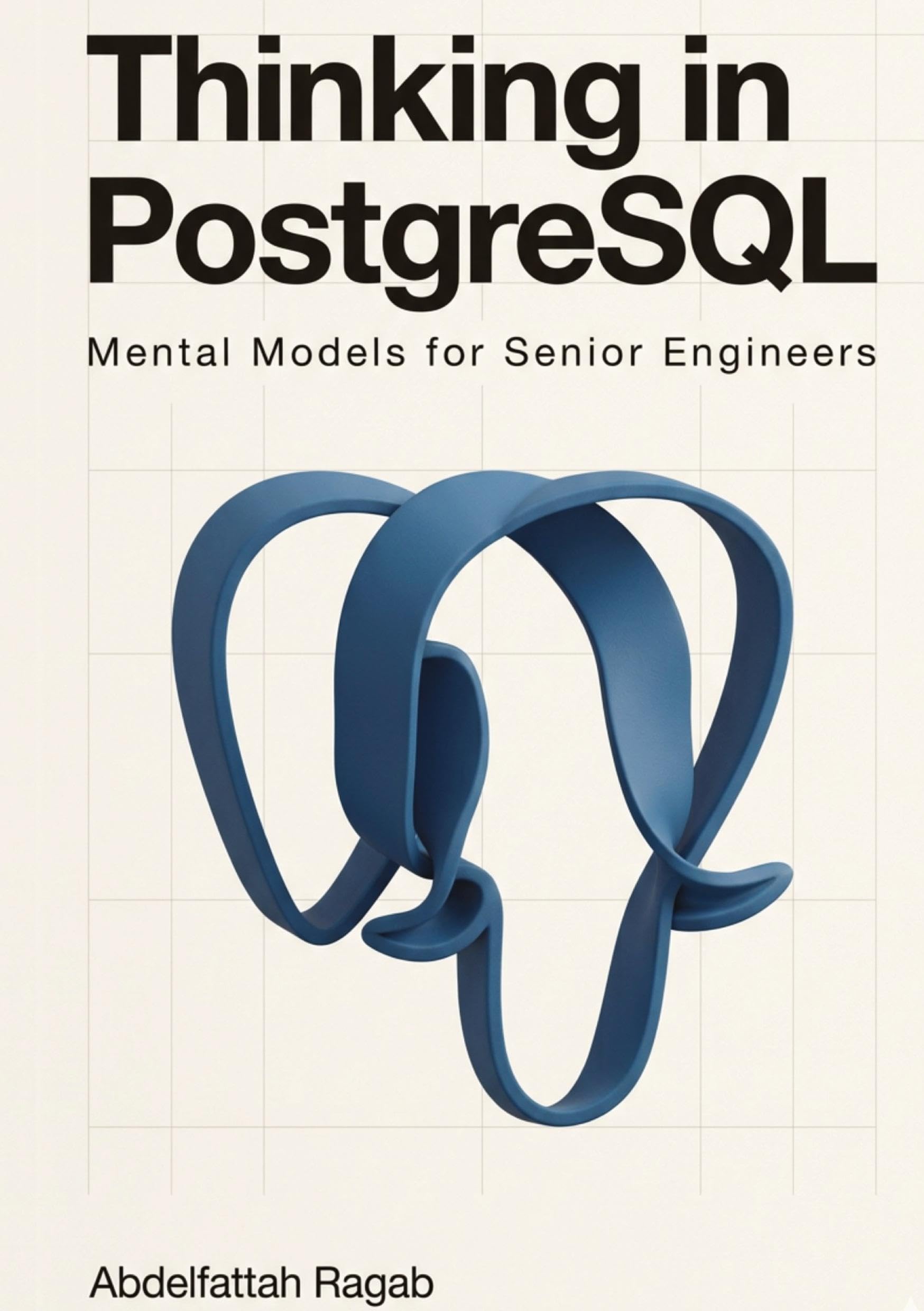 Thinking in PostgreSQL: Mental Models for Senior Engineers