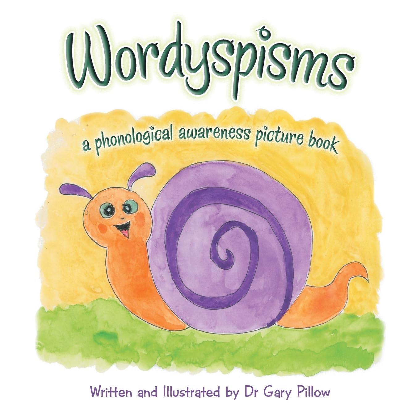 Wordyspisms: a phonological awareness picture book
