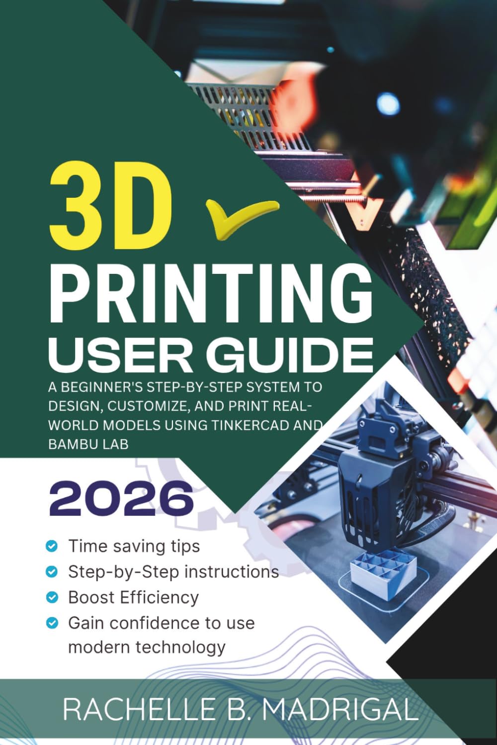 3D Printing User Guide: A Beginner's Step-by-Step System to Design, Customize, and Print Real-World Models Using Tinkercad and Bambu Lab
