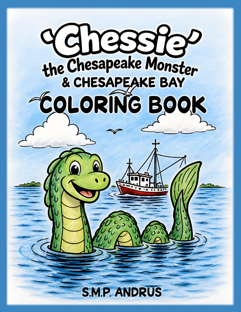 'Chessie' the Chesapeake Monster & the Chesapeake Bay Coloring Book ('CHESSIE' the Chesapeake Monster Coloring Books & COMIC Books)