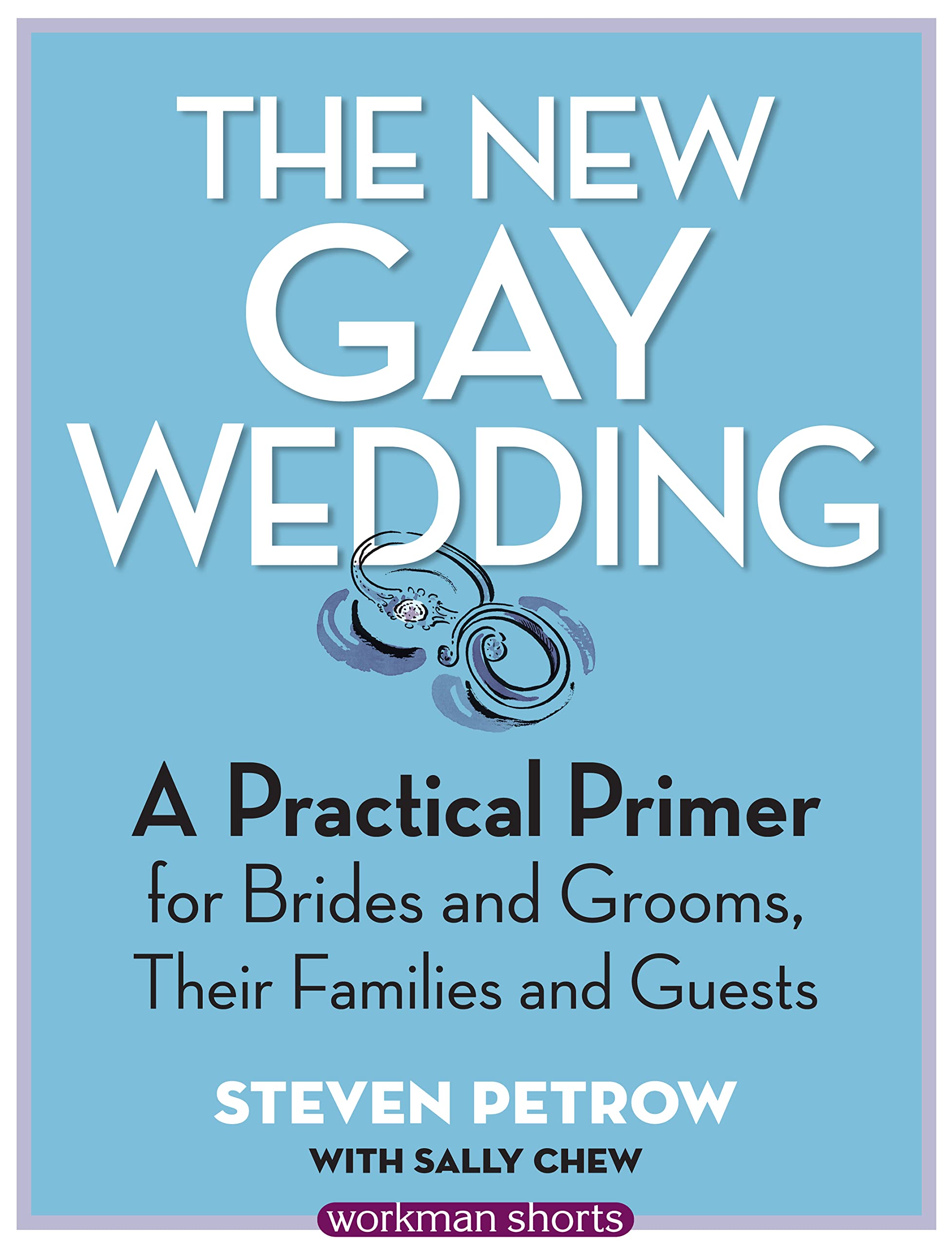 Buy The New Gay Wedding: A Practical Primer for Brides and Grooms, Their Families and Guests: A Workman Short — BookShops.in