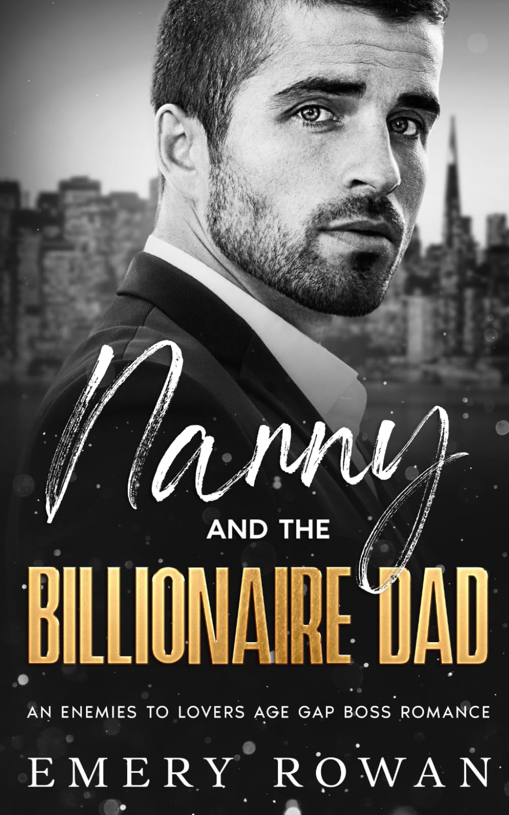 Nanny And the Billionaire Dad: An Enemies to Lovers Age Gap Boss Romance (San Francisco Billionaires)