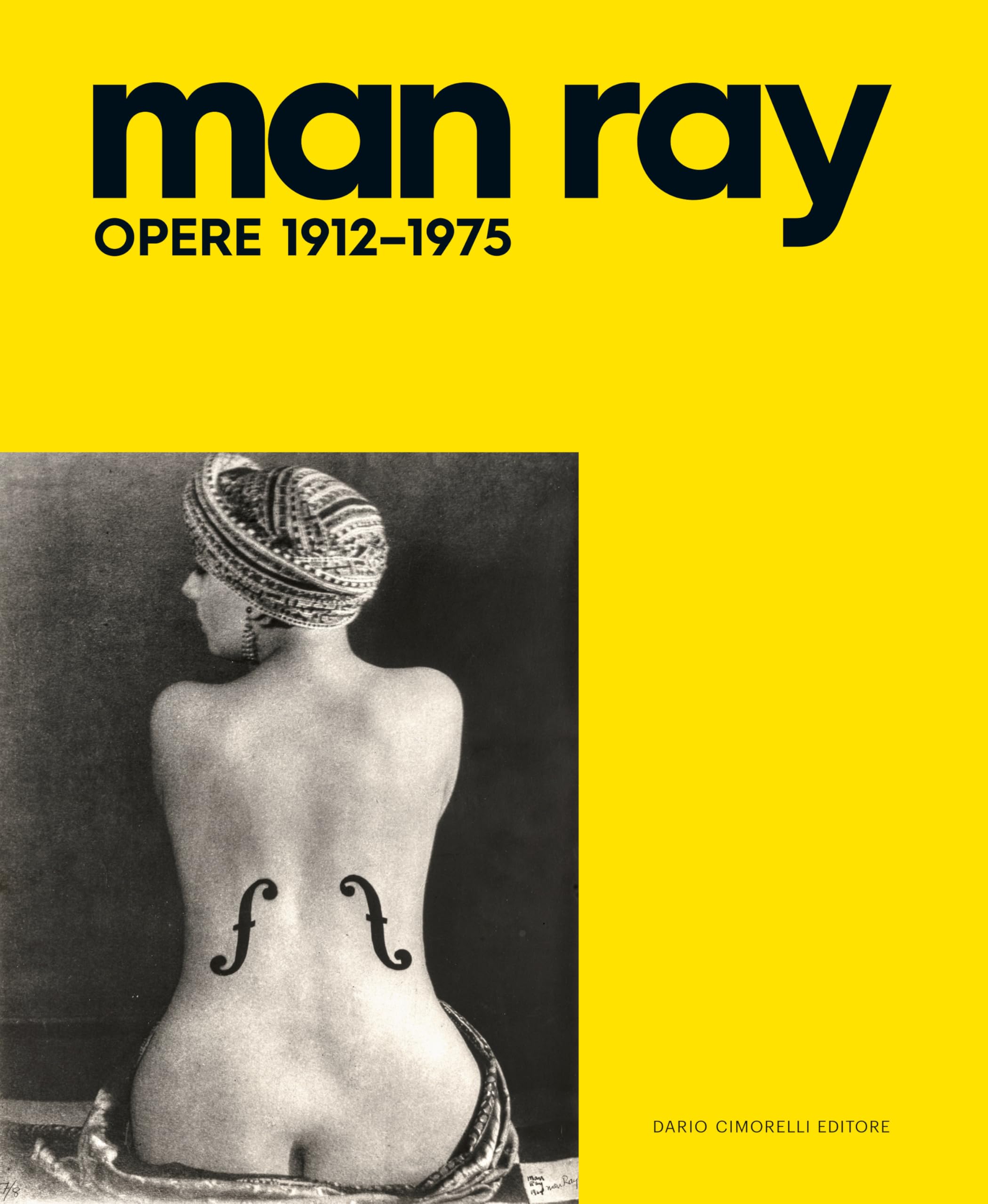Man Ray. Opere 1912-1975. Ediz. Illustrata - 4
