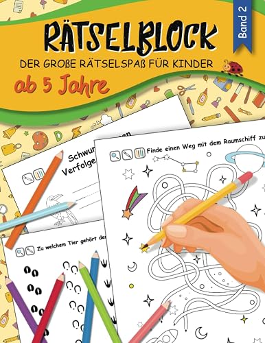 Rätselblock ab 5 Jahre, Band 2: Der Große Rätselspaß für Kinder mit Vorschulübungen, Labyrinthe, Schwungübungen, Fehlersuche, Suchbilder und Sudokus u.v.m.! XXL Rätselbuch in A4 für Mädchen und Jungen