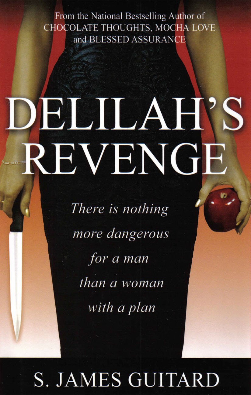 Delilah's Revenge: There's Nothing More Dangerous for a Man than a Woman with a Plan