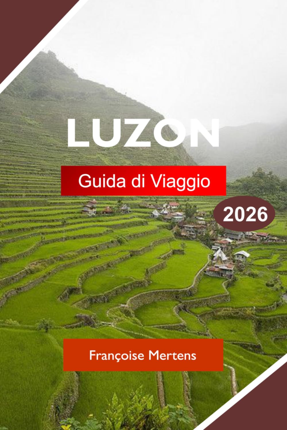LUZON GUIDA DI VIAGGIO 2026: Esplora le Filippine con vulcani, terrazze di riso, città storiche, spiagge tropicali e patrimonio culturale