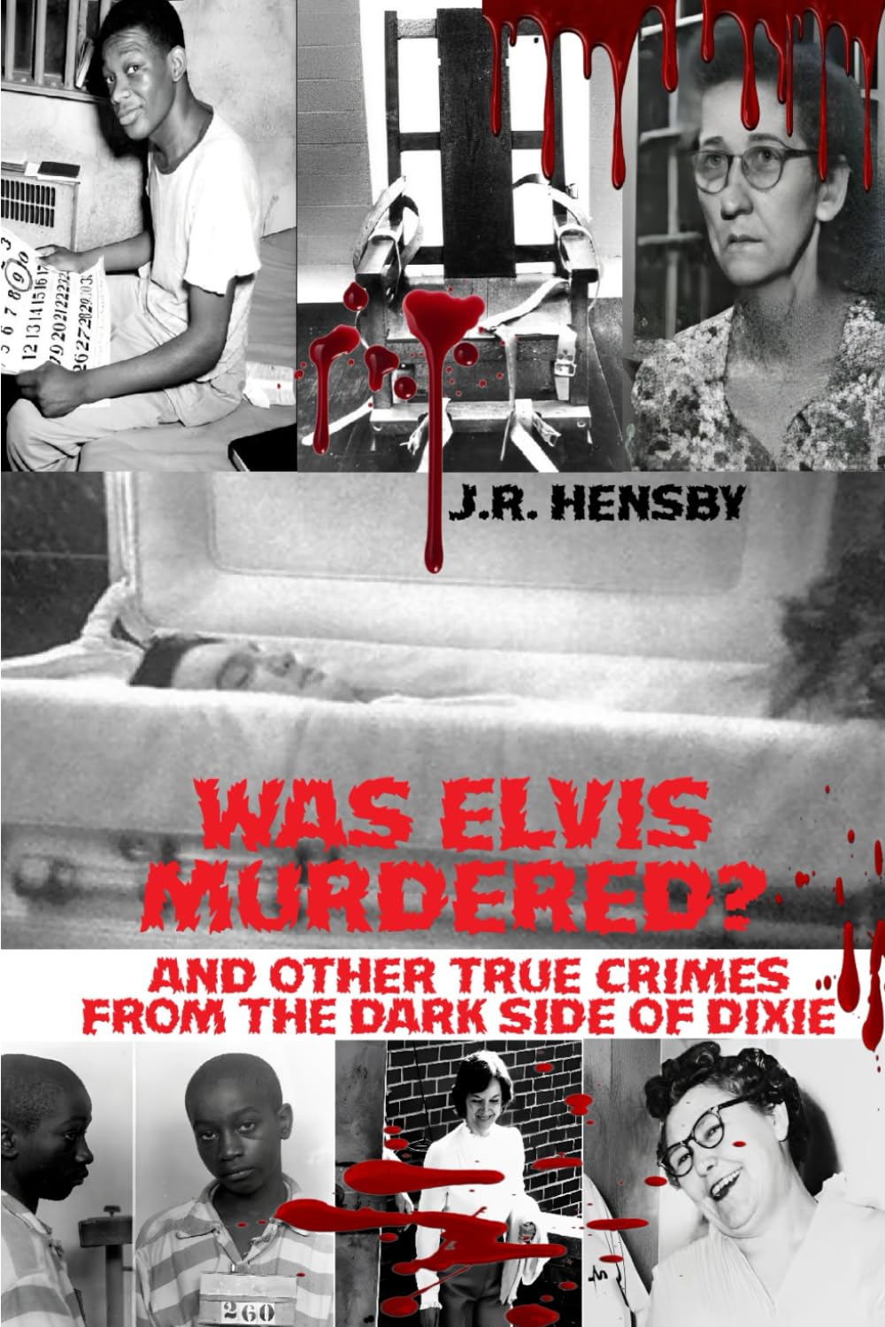 WAS ELVIS MURDERED?: AND OTHER TRUE CRIMES FROM THE DARK SIDE OF DIXIE