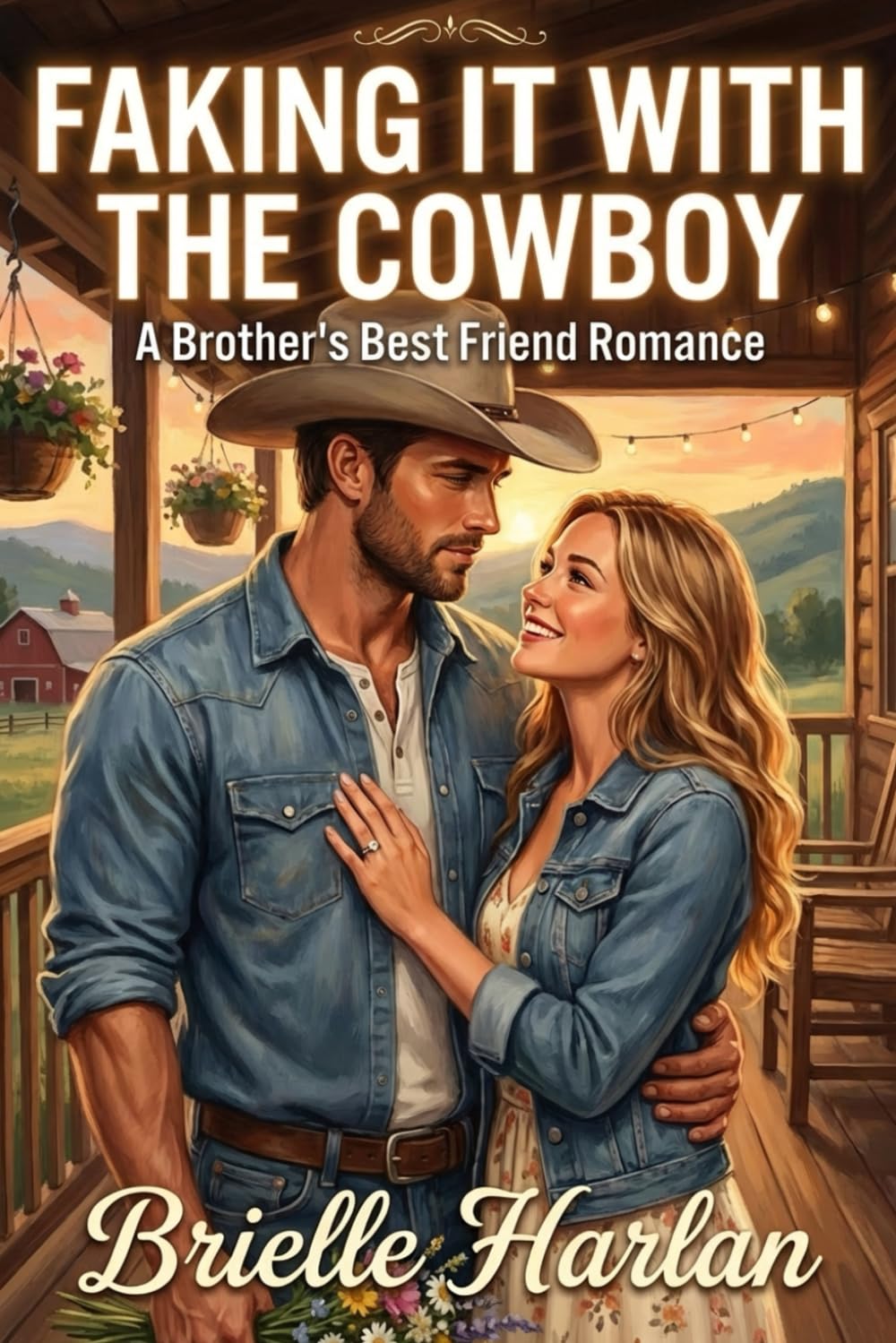 Faking It with the Cowboy: A Brother's Best Friend Romance (Blackthorn Ranch)