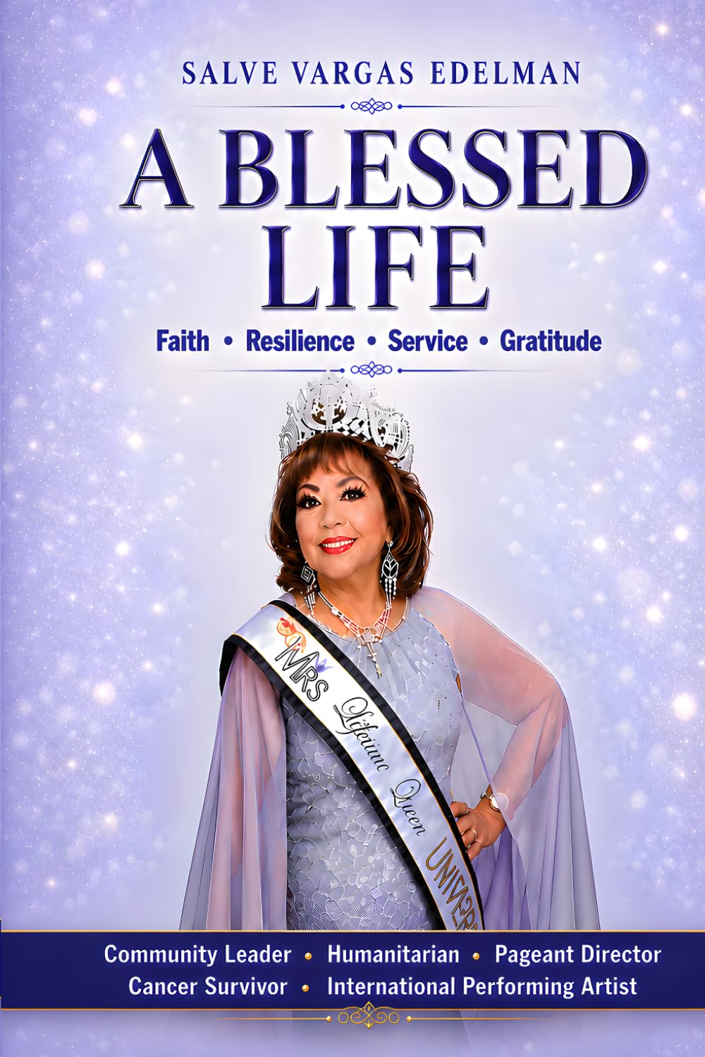 Salve Vargas Edelman: A Blessed Life: Faith • Resilience • Service • Gratitude