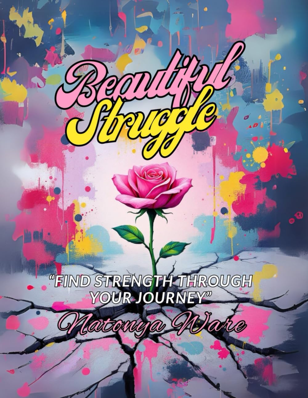 Beautiful Struggle: Find Strength Through Your Journey