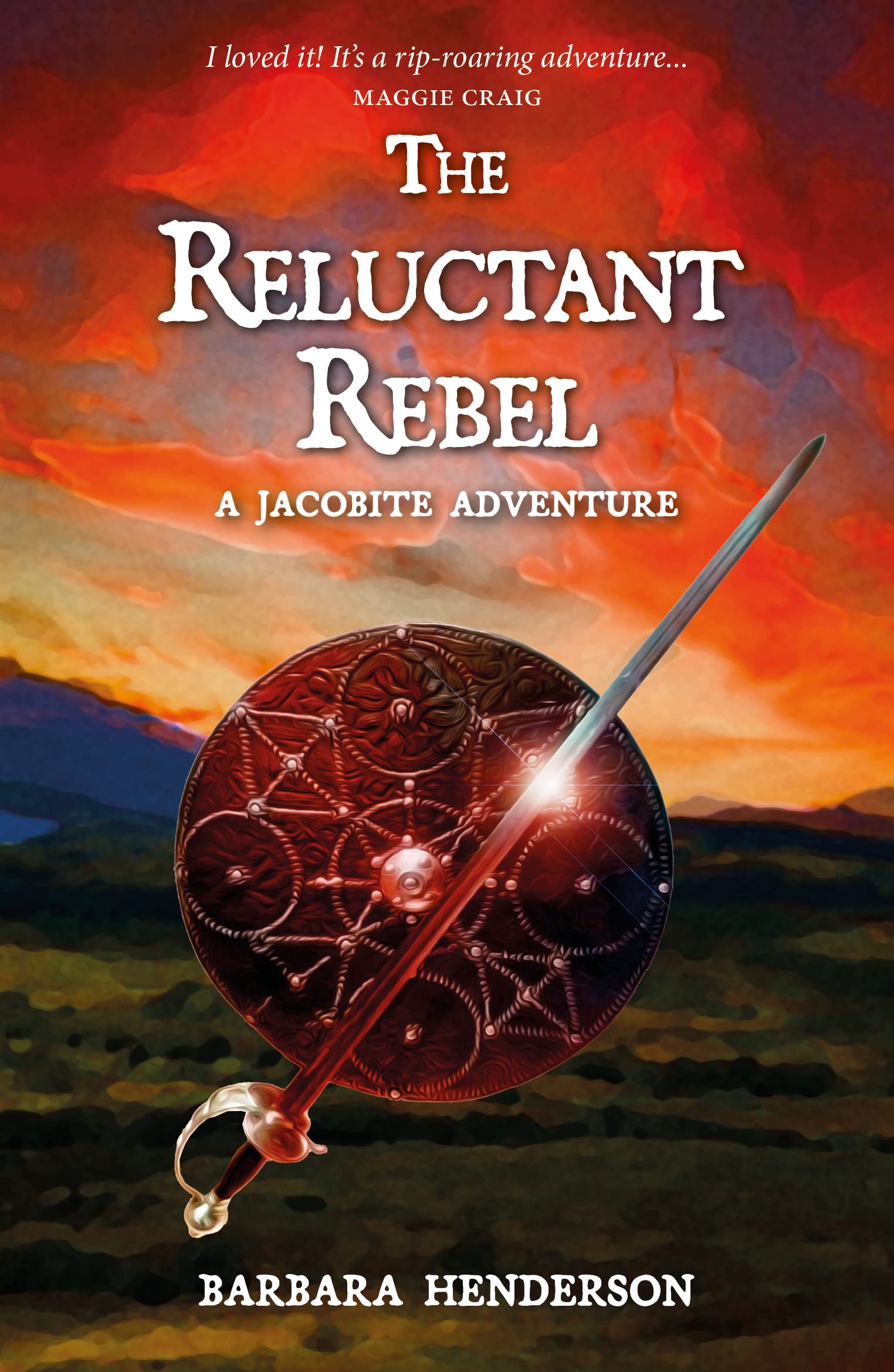 The Reluctant Rebel A Jacobite Novel by Barbara Henderson (Paperback Book)