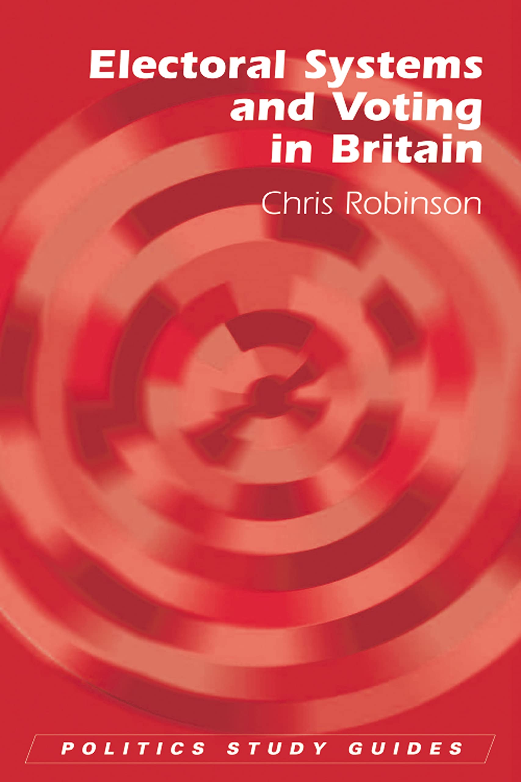 Electoral Systems and Voting in the United Kingdom (Politics Study Guides)