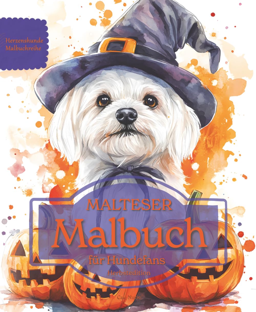 MALTESER: Malbuch für Hundefans – Herbstedition mit wunderschönen Herbstmotiven zur Entspannung und kreativen Auszeit (Herzenshunde-Malbuchreihe)