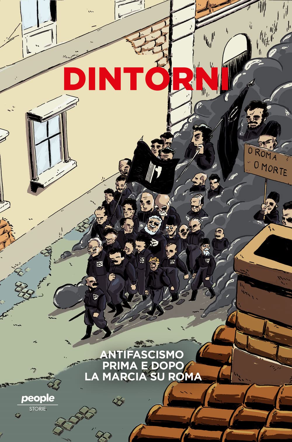 Dintorni. Antifascismo Prima E Dopo La Marcia Su Roma. Nuova Ediz. - 4