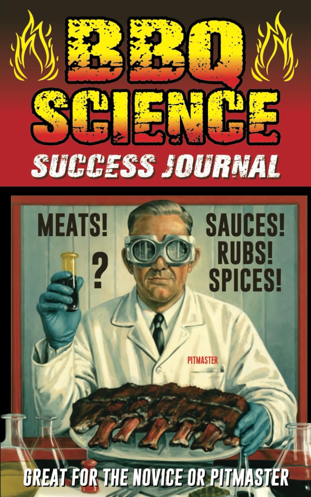 BBQ SCIENCE SUCCESS JOURNAL (128 Pages, 8" x 5") - Record your tests and experiments when trying to create your award-winning beef, pork or chicken BBQ. .: Great for the Novice or Pitmaster