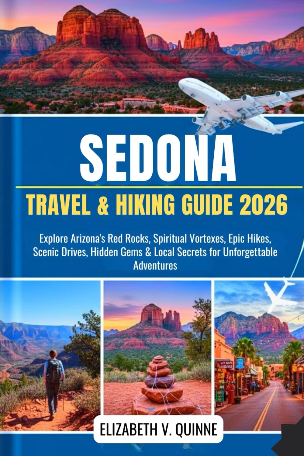 Sedona Travel & Hiking Guide 2026: Explore Arizona’s Red Rock, Spiritual Vortexes, Epic Hikes, Scenic Drives, Hidden Gems & Local Secrets for Unforgettable Adventures