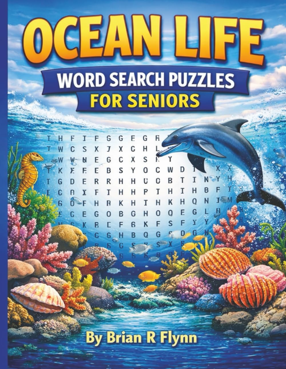 OCEAN LIFE WORD SEARCH PUZZLES FOR SENIORS: LARGE OCEAN LIFE WORDS GREAT BRAIN EXECISE FOR SENIORS