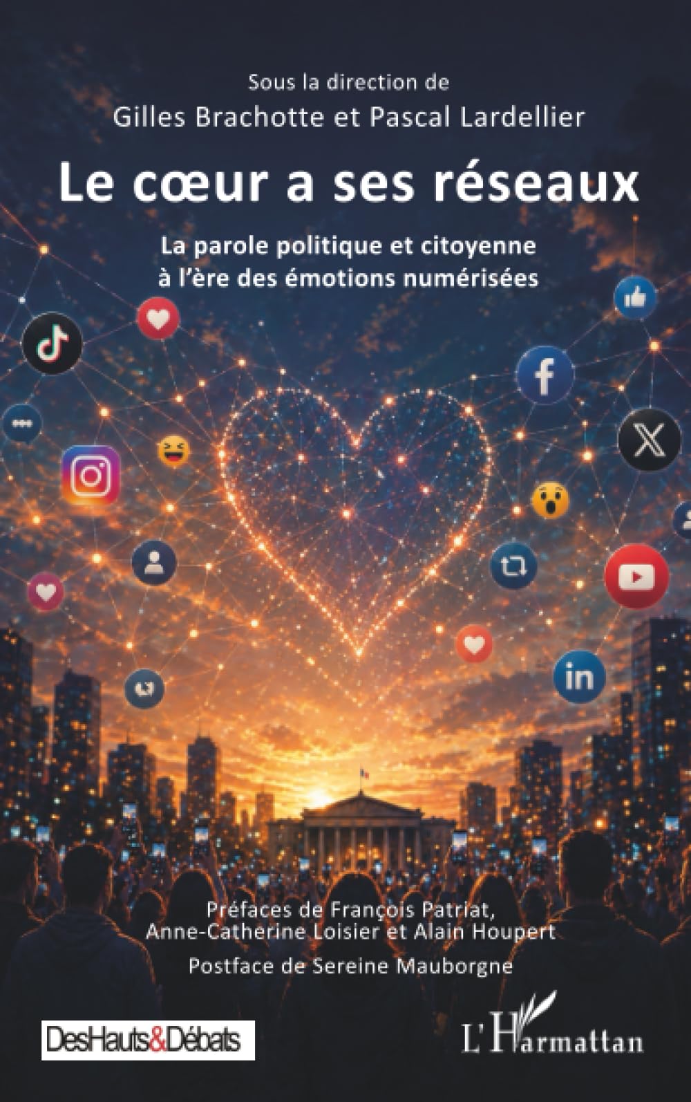 Le coeur a ses réseaux: La parole politique et citoyenne à l’ère des émotions numérisées