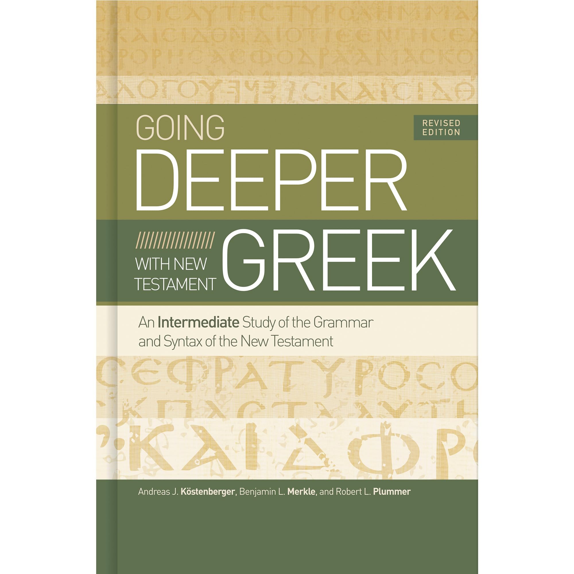 Going Deeper with New Testament Greek: An Intermediate Study of the Grammar and Syntax of the New Testament