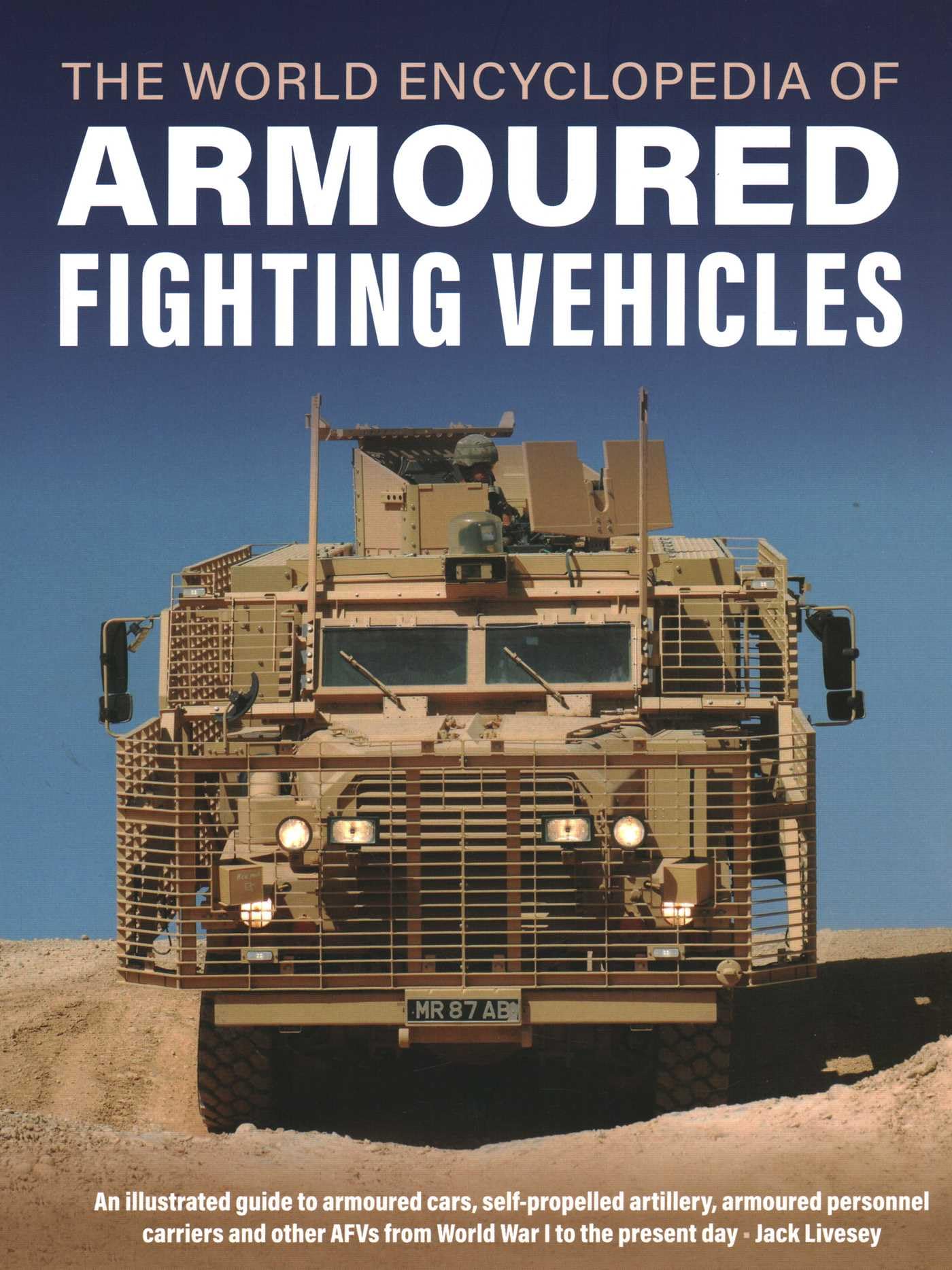Armoured Fighting Vehicles, World Encyclopedia of by Jack Livesey