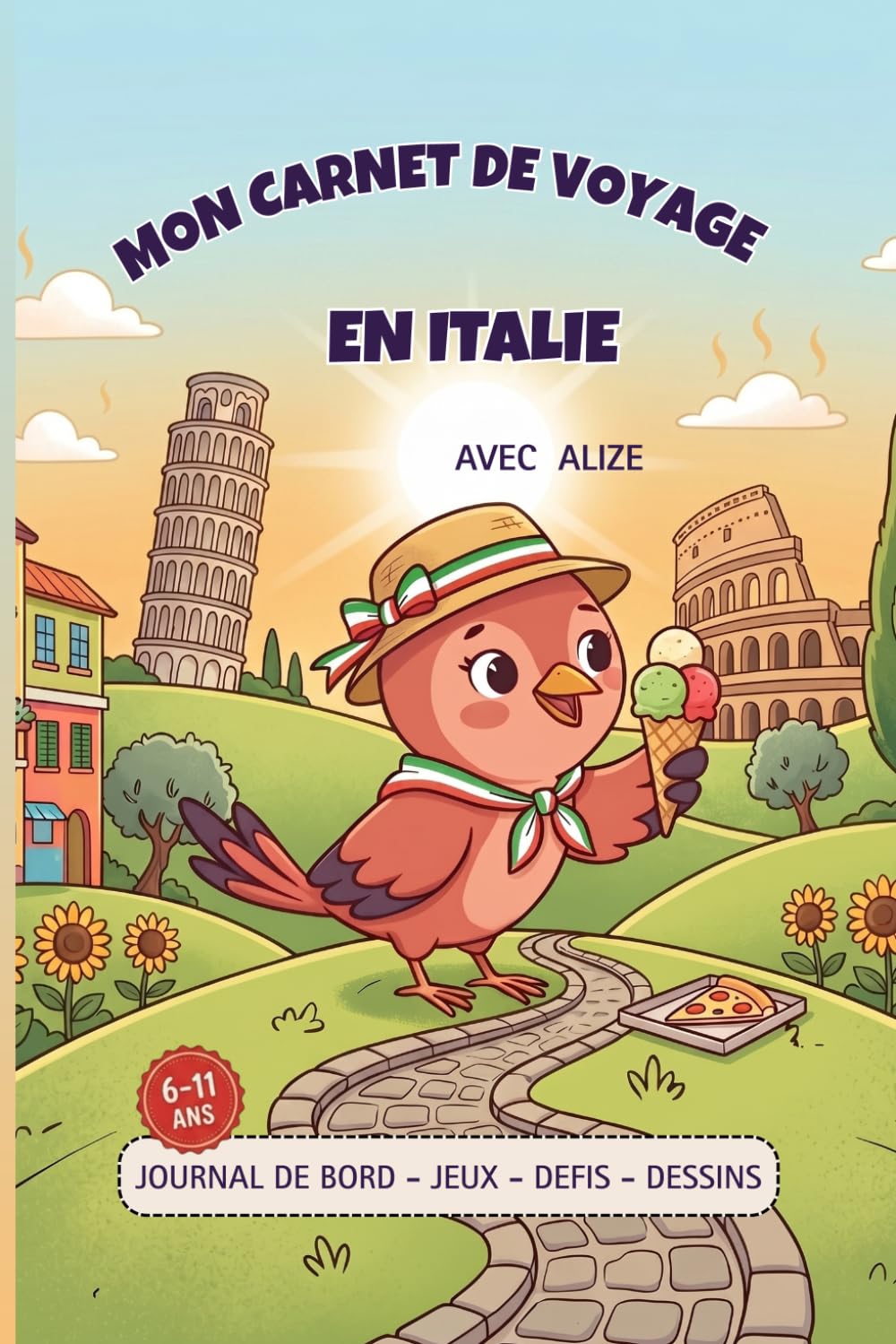 Mon carnet de voyage en Italie avec Alizé: Jeux, défis, dessins et souvenirs de voyage sans écran 6 - 11 ans