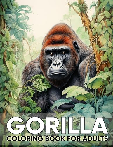 Gorilla Coloring Book for Adults: An Adult Coloring Book with 50 Powerful Gorilla Designs for Relaxation, Stress Relief, and Jungle Inspiration