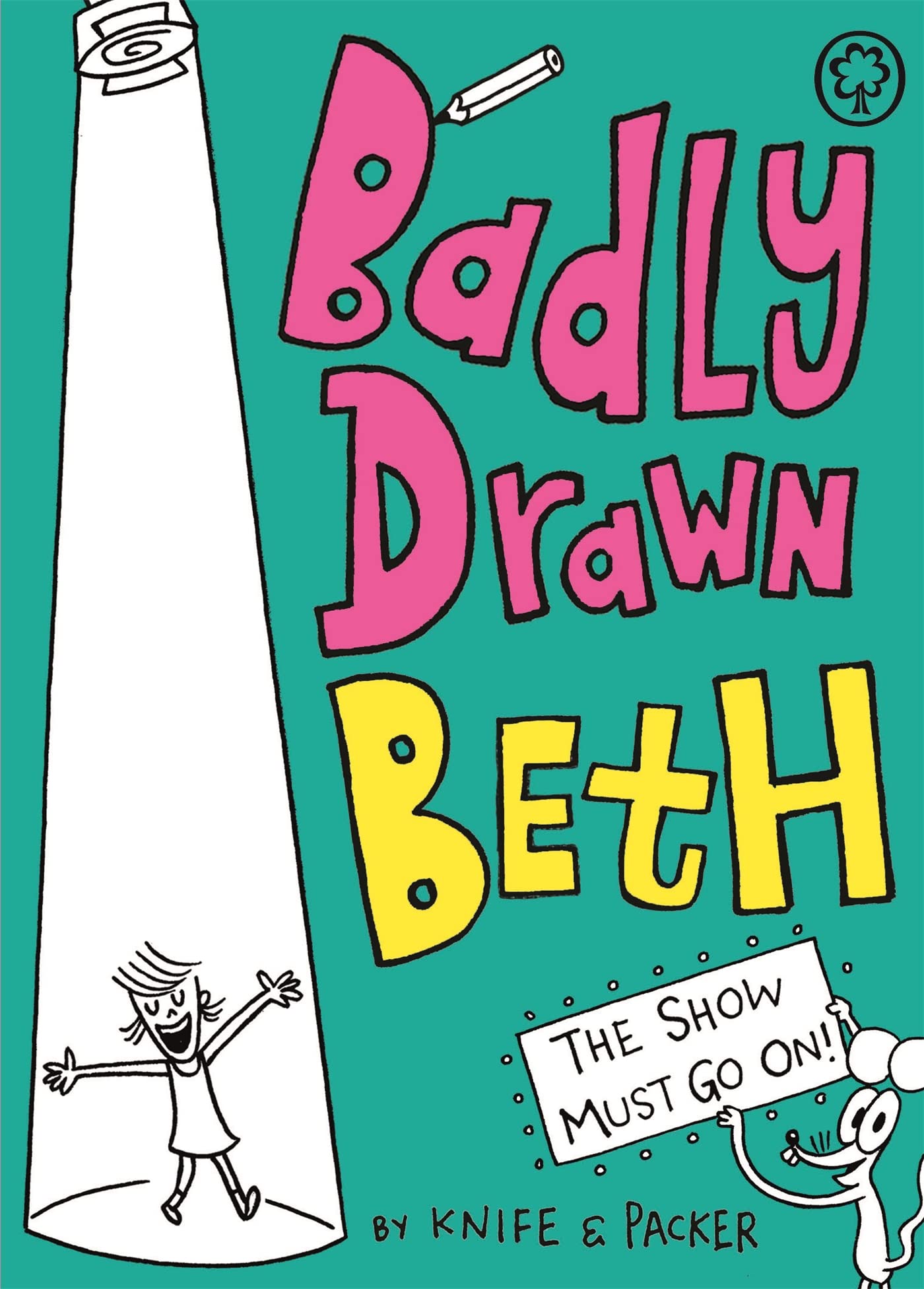 The Show Must Go On!: Book 2 (Badly Drawn Beth)