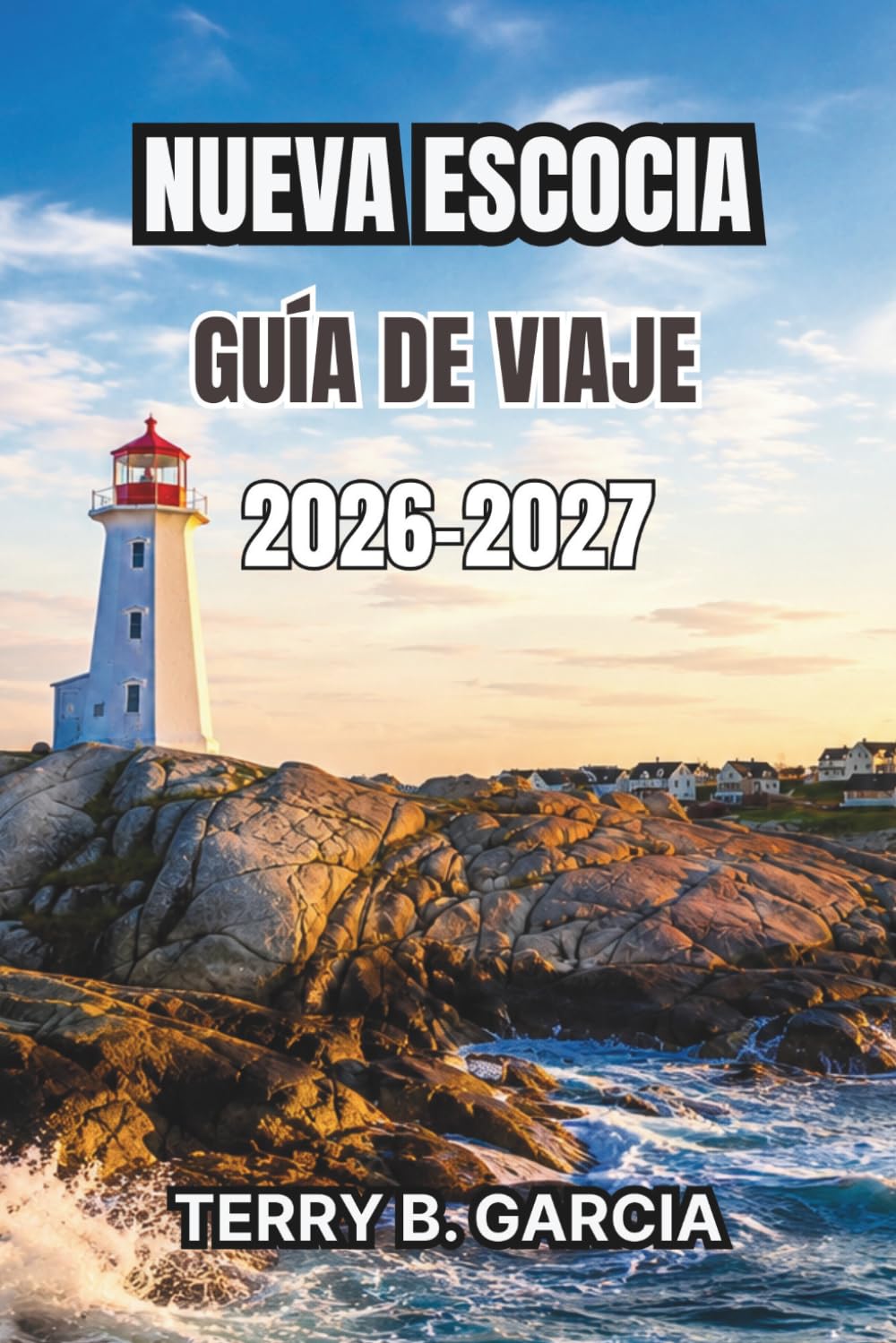 Nueva Escocia Guía de viaje 2026-2027: Aventuras costeras, pueblos históricos, rutas panorámicas, escapadas al aire libre, cultura local, recomendaciones gastronómicas e itinerarios prácticos.