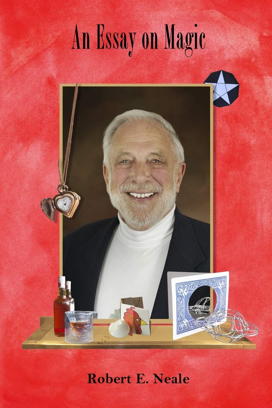 An Essay on Magic: On the Nature and Significance of Stage Magic: Volume 3 (The Trilogy of Magic)