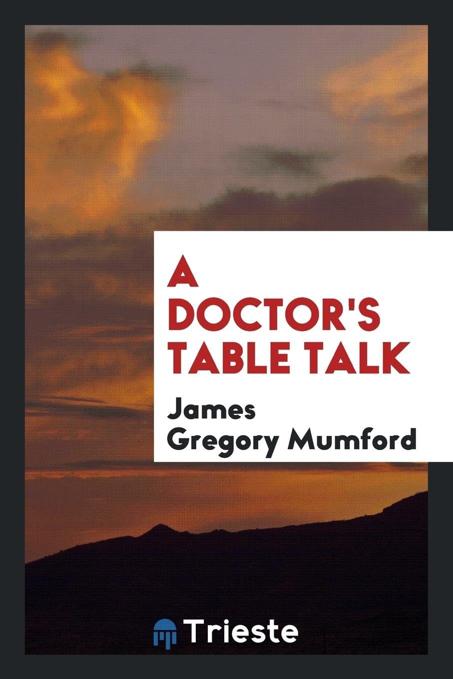 A Doctor's Table Talk