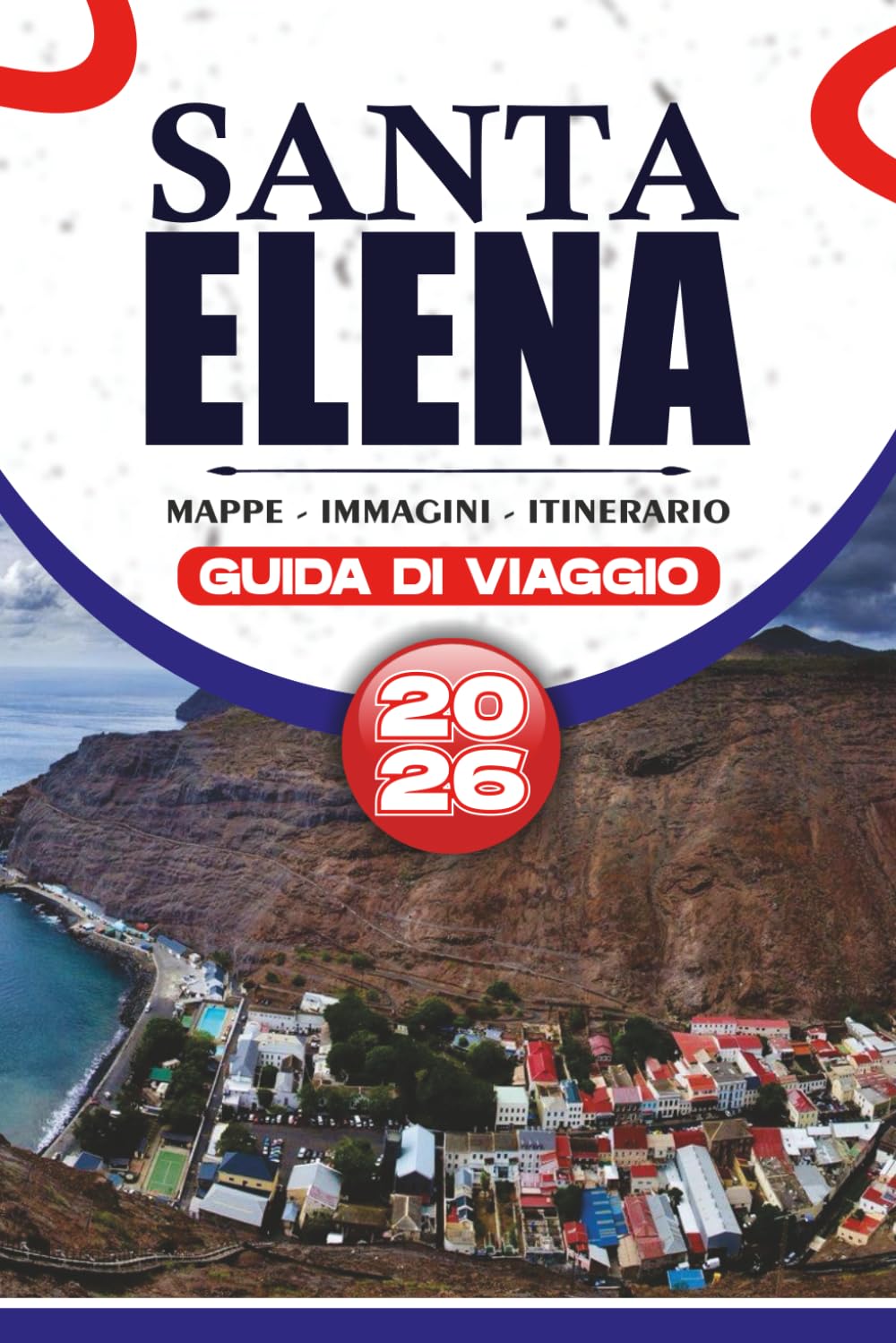 SANTA ELENA GUIDA DI VIAGGIO 2026: Esplora paesaggi mozzafiato, monumenti storici, delizie culinarie e consigli da insider per un viaggio indimenticabile