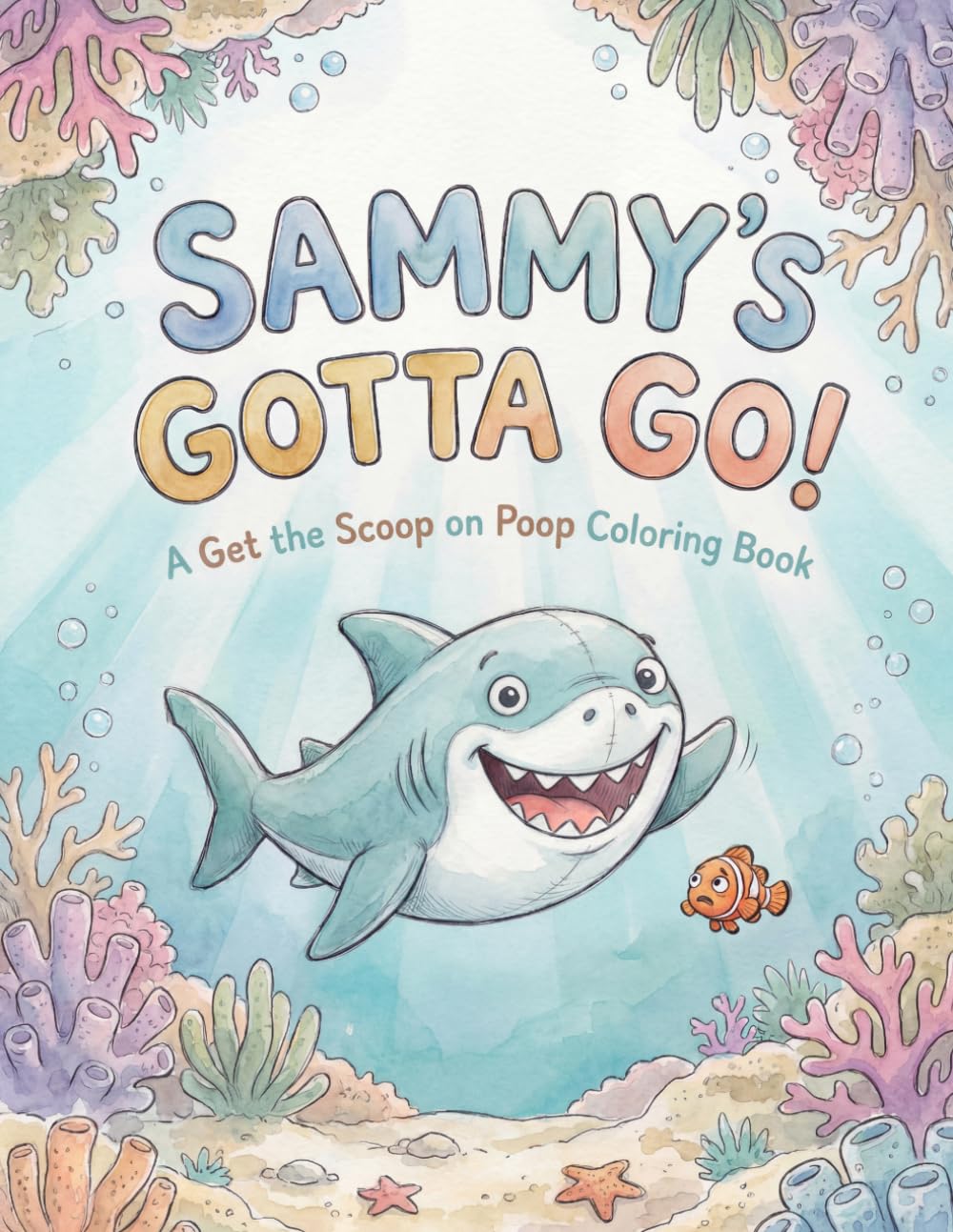 Sammy's Gotta Go! Coloring Book: A Get the Scoop on Poop Coloring Book